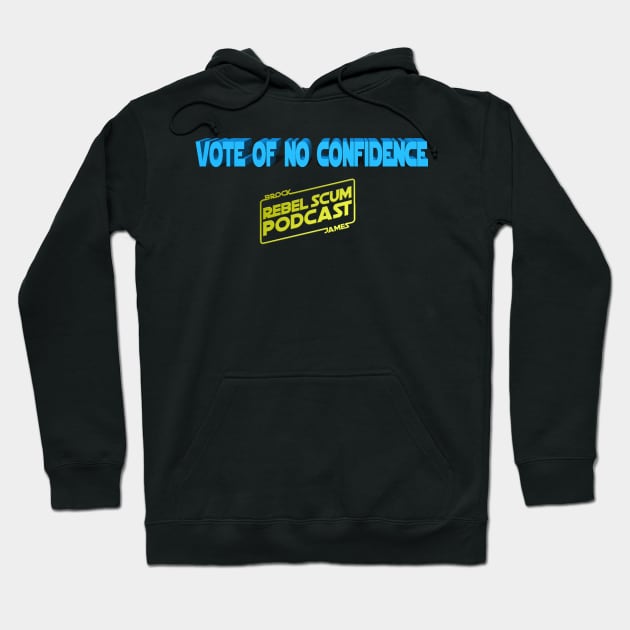 Vote of No Confidence Hoodie by Rebel Scum Podcast